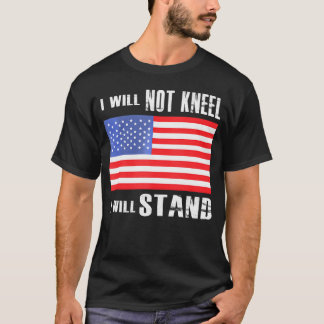 Ik kniel niet dat ik trots op de Amerikaanse vlag  T-shirt