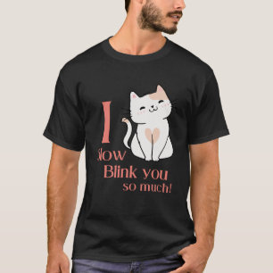 Ik knipper heel langzaam met je outfit voor katten t-shirt