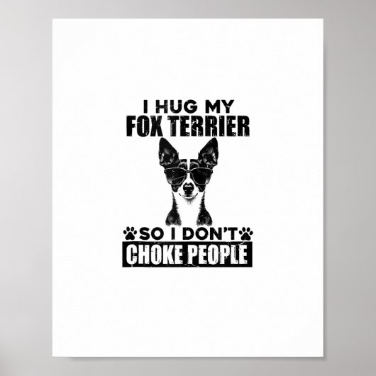 Ik knuffel mijn Fox Terrier zodat ik mensen niet v Poster (Voorkant)