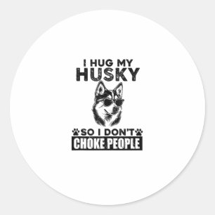 Ik knuffel mijn husky zodat ik mensen niet stik gr ronde sticker