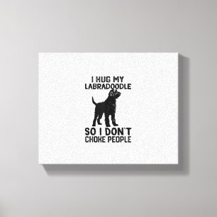 Ik knuffel mijn Labradoodle zodat ik mensen niet s Canvas Afdruk