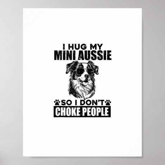 Ik knuffel mijn Mini Aussie zodat ik mensen niet v Poster (Voorkant)
