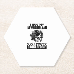 Ik knuffel mijn Newfoundland zodat ik mensen niet Kartonnen Onderzetters