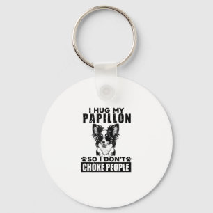 Ik knuffel mijn papillon zodat ik mensen niet stik sleutelhanger
