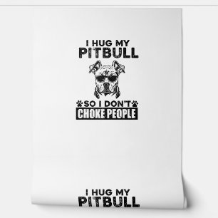 Ik knuffel mijn pitbull zodat ik mensen niet stik behang