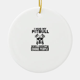 Ik knuffel mijn pitbull zodat ik mensen niet stik keramisch ornament