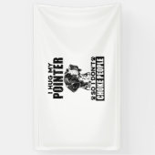 Ik knuffel mijn pointer zodat ik mensen niet stik spandoek (Verticaal)
