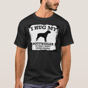 Ik knuffel mijn rottweiler zodat ik mensen niet st t-shirt