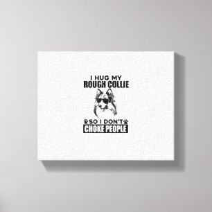 Ik knuffel mijn ruwe collie zodat ik mensen niet v canvas afdruk