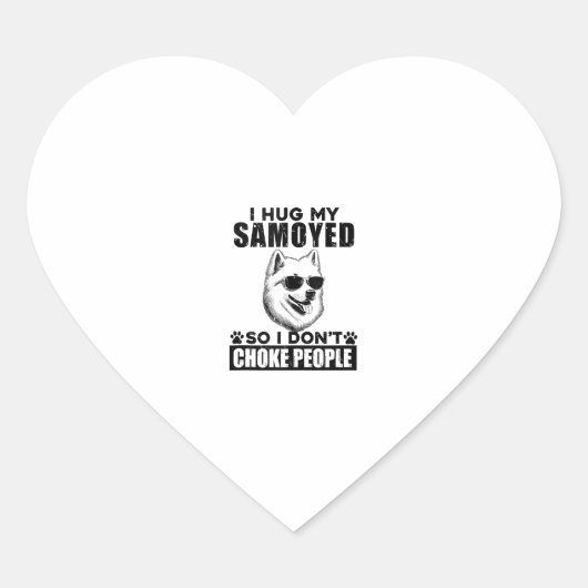 Ik knuffel mijn Samoyed zodat ik mensen niet stik  Hart Sticker (Voorkant)