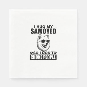 Ik knuffel mijn Samoyed zodat ik mensen niet stik  Servet