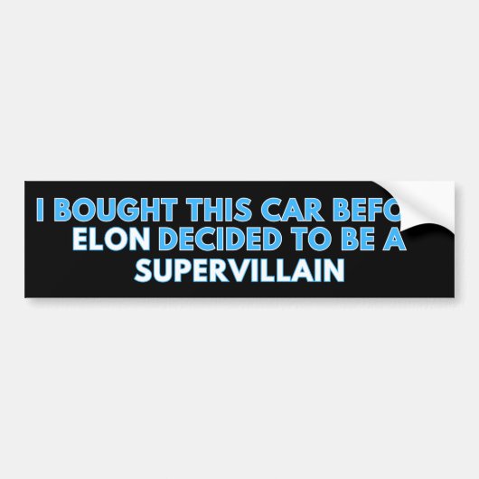 Ik kocht deze auto voordat Elon besloot om een sup Bumpersticker (Voorkant)