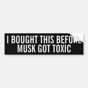 Ik kocht dit voordat muskus giftige FIX kreeg Bumpersticker