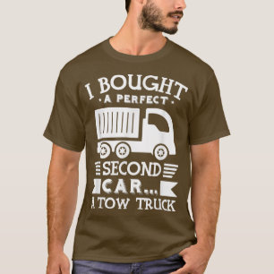 Ik kocht een perfecte tweede auto - grappige tow T T-shirt