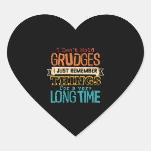 Ik koester geen wrok, ik herinner me dingen gewoon hart sticker