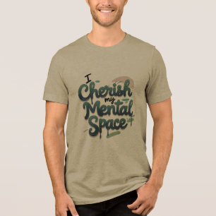 Ik koester mijn mentale ruimte Tri-Blend shirt