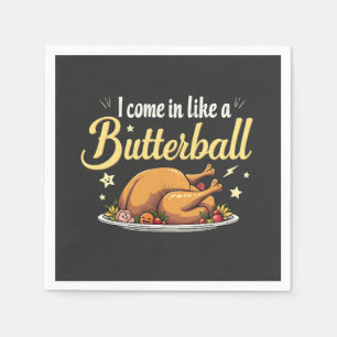Ik kom als een boterbal kalkoen Thanksgiving Servet