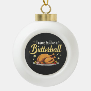 Ik kom als een Butterball Turkije Thanksgiving Keramische Bal Ornament