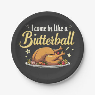 Ik kom als een vetgemeste kalkoen op Thanksgiving Papieren Bordje