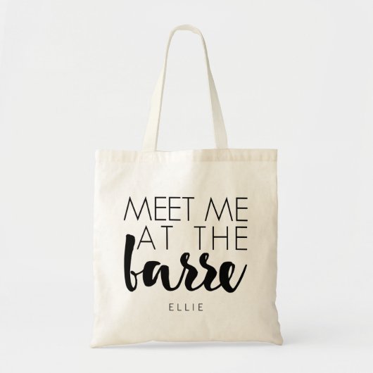 Ik kom bij de Barre. | Gepersonaliseerde ballet Tote Bag (Voorkant)