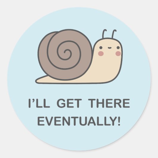 Ik kom er uiteindelijk wel! ronde sticker (Voorkant)
