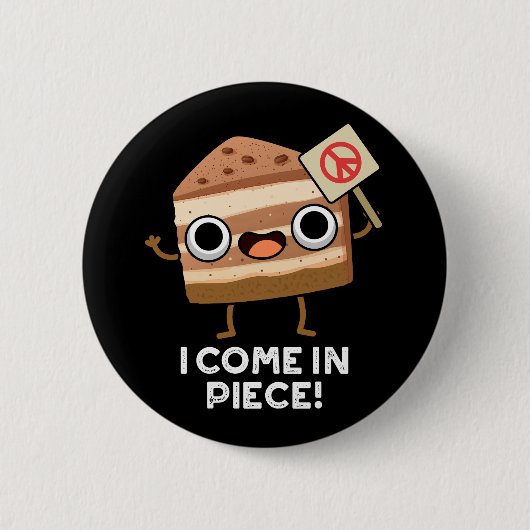Ik kom in stuk Grappige Cake Pun Dark BG Ronde Button 5,7 Cm (Voorkant)