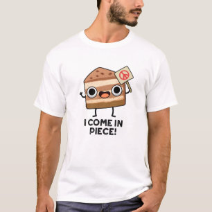 Ik kom in stuk grappige taart woordspeling t-shirt