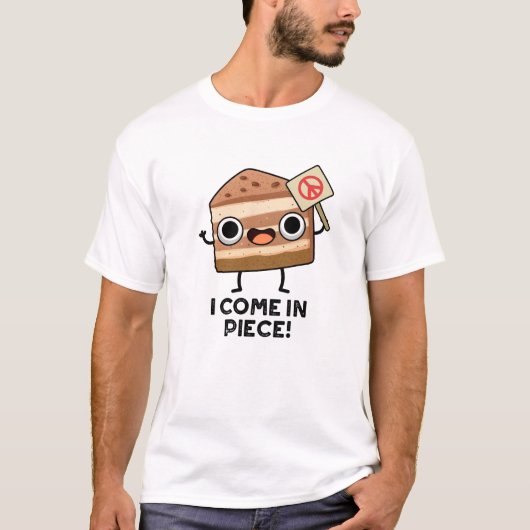 Ik kom in stuk grappige taart woordspeling t-shirt (Voorkant)