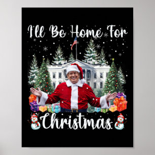 Ik kom met Kerstmis thuis Funny Santa Claus Trump Poster