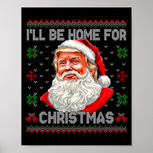 Ik kom met Kerstmis thuis Grappige Kerstman Trump Poster