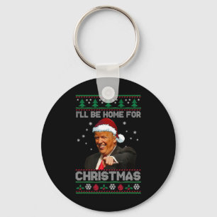 Ik kom met Kerstmis thuis Kerstman Grappig Trump K Sleutelhanger