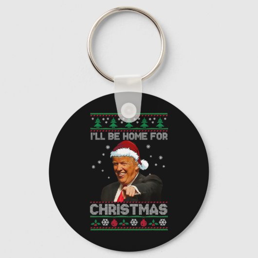Ik kom met Kerstmis thuis Kerstman Grappig Trump K Sleutelhanger (Voorkant)