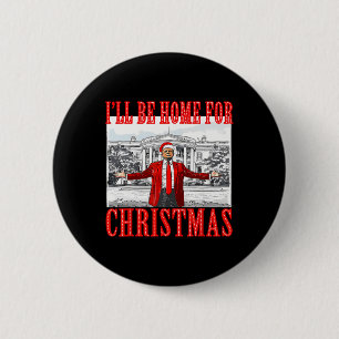 Ik kom met Kerstmis thuis Kerstman Grappige Trump  Ronde Button 5,7 Cm