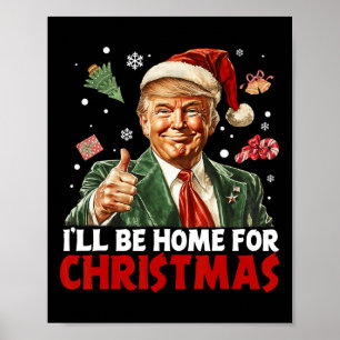 Ik kom met Kerstmis thuis Sinterklaas Grappige Tru Poster