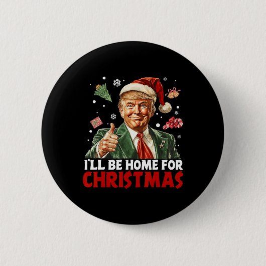 Ik kom met Kerstmis thuis Sinterklaas Grappige Tru Ronde Button 5,7 Cm (Voorkant)