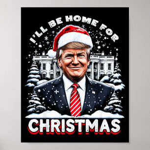 Ik kom met Kerstmis thuis Trump Kerstmis Grappig 2 Poster