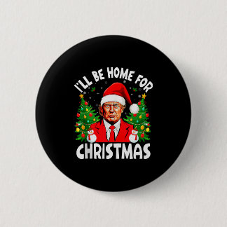 Ik kom met Kerstmis thuis Trump Overeenkomstige Fa Ronde Button 5,7 Cm