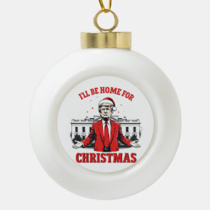 Ik kom met Kerstmis thuis Trump Won Inauguratie Keramische Bal Ornament