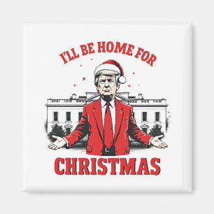 Ik kom met Kerstmis thuis Trump Won Inauguratie Magneet