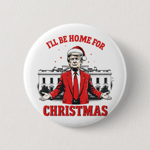Ik kom met Kerstmis thuis Trump Won Inauguratie Ronde Button 5,7 Cm