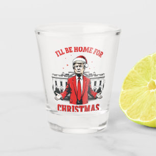 Ik kom met Kerstmis thuis Trump Won Inauguratie Shot Glas