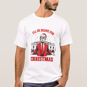 Ik kom met Kerstmis thuis Trump Won Inauguratie T-shirt