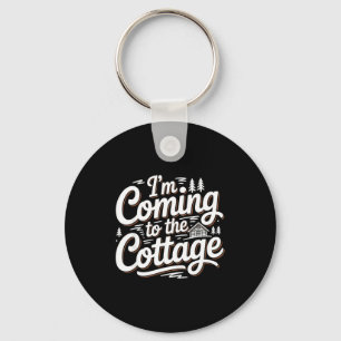 Ik kom naar Cottage Lake Cabin Camping Sleutelhanger