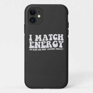 Ik Kom Overeen Met Energie Dus Hoe Gaan We Het Erv Case-Mate iPhone Case