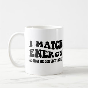 Ik Kom Overeen Met Energie Dus Hoe Gaan We Het Nu Koffiemok