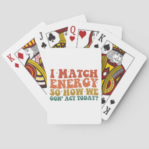 Ik Kom Overeen Met Energie Dus Hoe Gaan We Vandaag Pokerkaarten