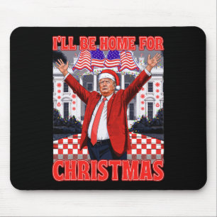 Ik kom thuis met Kerstman Kerstmis Funny Trump Xma Muismat