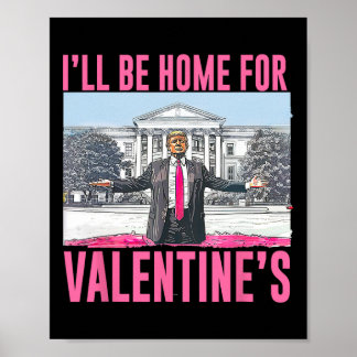Ik kom thuis voor Valentijnsdag hart grappig Trump Poster