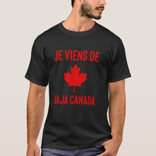 Ik kom uit Baja Canada Maple Flag T-shirt (Voorkant)