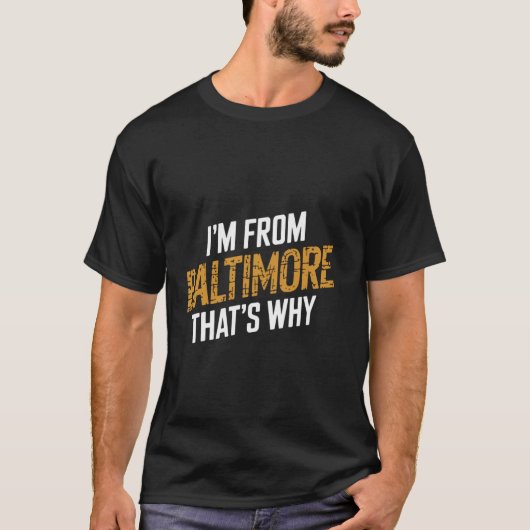 Ik kom uit Baltimore, daarom 1 T-shirt (Voorkant)